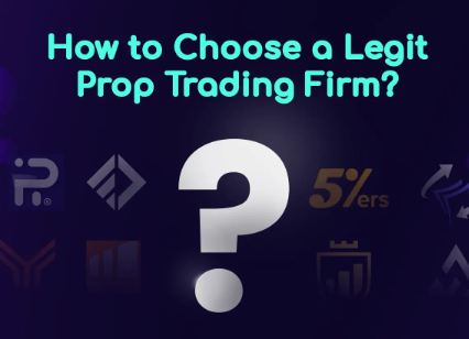 如何选择一家靠谱的Prop Firm？交易员必须关注的5个关键点